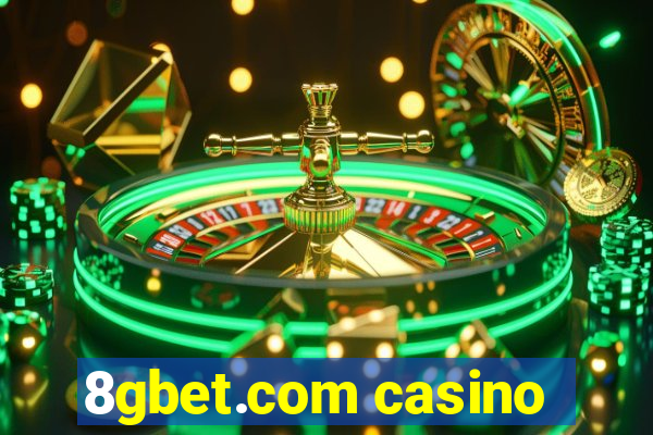 8gbet.com casino